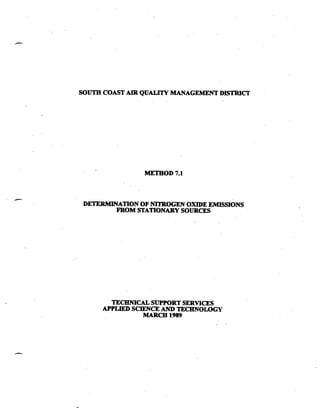 SOUTHCOASTAIR QUALITYMANAGEMENTDISI'RICI'
DETERMINATIONOFNITROGEN OXIDEEMISSIONS
FROM STATIONARY SOURCES
TECHNICALSUPPORTSERVICES
APPLIED SCIENCEAND TECHNOLOGY
MARCH 1989
 