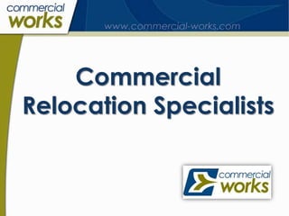 Commercial
Relocation Specialists
 