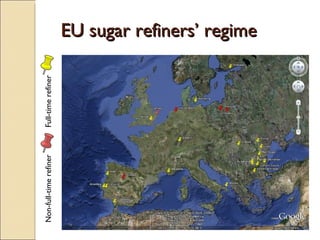 Non-full-time refiner   Full-time refiner
                                            EU sugar refiners’ regime
 