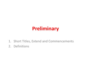 Preliminary
1. Short Titles, Extend and Commencements
2. Definitions
 