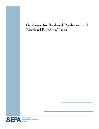 Guidance for Biodiesel Producers and
Biodiesel Blenders/Users
 