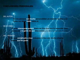 CRITICA DE OTROS AUTORES:Encontramos entonces un sencillo cuento que bien pudo haber pasado años atrás de boca en boca o de padre a hijo, pero ha sido Coelho quien con una escritura simplista ha confeccionado esta obra donde cada una de las 234 paginas justifica su presencia. Con una cuidada sutileza dota de un alto trasfondo filosófico el contenido circunstancial de la aventura; porque hay que recordar que en su capa mas externa el libro responde a la aventura de Elías predicando que  Dios si existía .Es un libro que dice muchas verdades . Me resulta interesante porque cada uno tiene su destino comprado pero algunos no lo saben.En este caso el destino de Elías fue ser un prefecta .