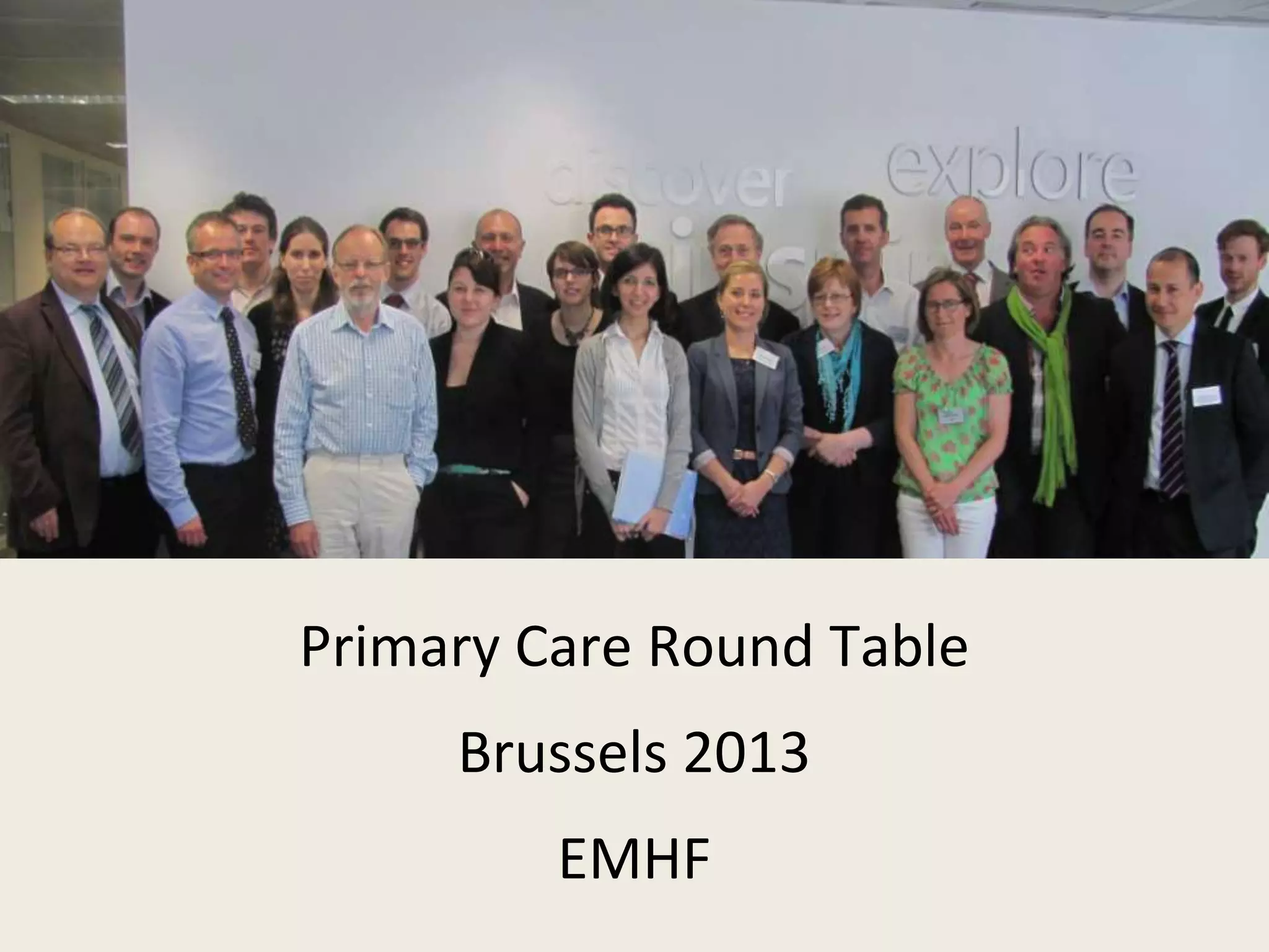Primary Care Round Table
Brussels 2013
EMHF
 