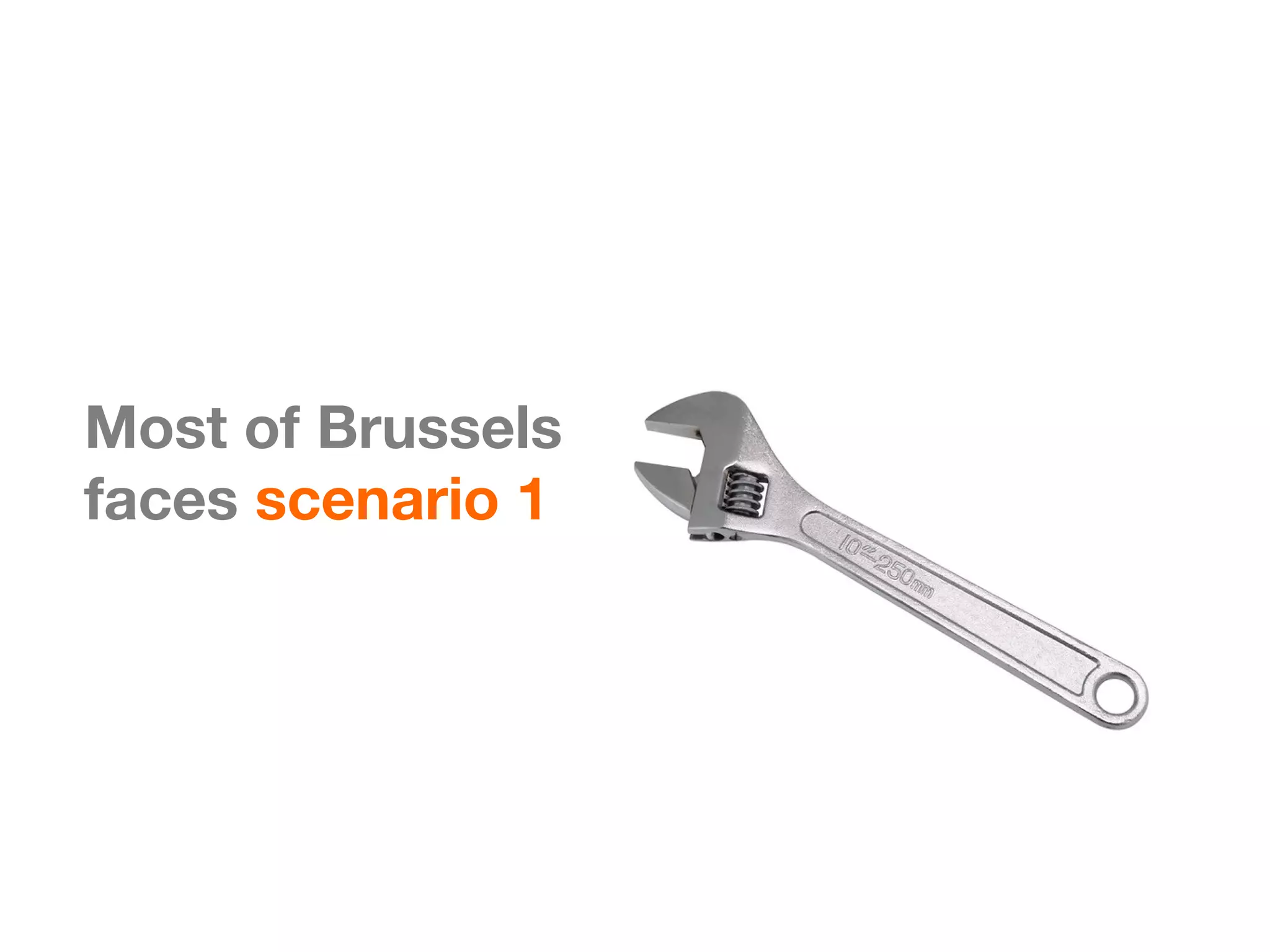 Most of Brussels
faces scenario 1
 