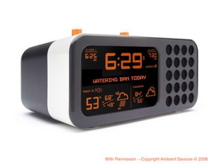 With Permission  - Copyright Ambient Devices © 2008 