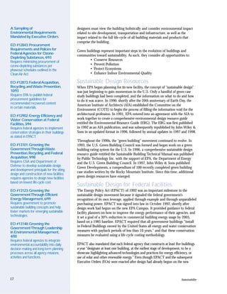 A Sampling of                                designers must view the building holistically and consider environmental impact
Environmental Requirements                   related to site development, transportation and infrastructure, as well as the
Mandated by Executive Orders                 impact related to the full life-cycle of all building materials and products that
                                             comprise the building.
EO #12843:Procurement
Requirements and Policies for                Green buildings represent important steps in the evolution of buildings and
Federal Agencies for Ozone-
                                             communities toward sustainability. As such, they consider all opportunities to:
Depleting Substances,4/93
                                                     • Conserve Resources
Requires minimizing procurement of
ozone-depleting substances per                       • Prevent Pollution
phaseout schedules outlined in the                   • Protect Ecosystems
Clean Air Act.                                       • Enhance Indoor Environmental Quality

EO #12873:Federal Acquisition,               Sustainable Design Resources
Recycling,and Waste Prevention,              When EPA began planning for its new facility, the concept of “sustainable design”
10/93                                        was just beginning to gain momentum in the U.S. Only a handful of green case
Requires EPA to publish federal              study buildings had been completed, and the information on what to do and how
procurement guidelines for                   to do it was scarce. In 1990, shortly after the 20th anniversary of Earth Day, the
recommended recovered content                American Institute of Architects (AIA) established the Committee on the
in certain materials.
                                             Environment (COTE) to begin the process of filling the information void for the
EO #12902:Energy Efficiency and              architectural profession. In 1991, EPA entered into an agreement with the AIA to
Water Conservation at Federal                work together to create a comprehensive environmental design resource guide
Facilities,3/94                              entitled the Environmental Resource Guide (ERG). The ERG was first published
Requires federal agencies to implement       in 1992 as an AIA publication, and was subsequently republished by John Wiley &
conservation strategies in their buildings   Sons in an updated format in 1996, followed by annual updates in 1997 and 1998.
as stated in EPACT.
                                             Throughout the 1990s, the “green building” movement continued to evolve. In
EO #13101:Greening the                       1993, the U.S. Green Building Council was formed and began work on a green
Government Through Waste                     building rating system for the U.S. In 1996, a comprehensive sustainable design
Prevention,Recycling,and Federal             resource guide entitled the Sustainable Building Technical Manual was published
Acquisition,9/98                             by Public Technology Inc. with the support of EPA, the Department of Energy
Requires GSA and Department of               and the U.S. Green Building Council. In 1997, John Wiley & Sons published
Defense to develop sustainable design        Green Developments, a compendium of 100 recently completed green building
and development principals for the siting,
                                             case studies written by the Rocky Mountain Institute. Since this time, additional
design and construction of new facilities;
requires agencies to design new facilities   green design resources have emerged.
based on lowest life-cycle cost.
                                             Sustainable Design for Federal Facilities
EO #13123:Greening the                       The Energy Policy Act (EPACT) of 1992 was an important milestone in the
Government Through Efficient                 sustainable design movement because it signaled the federal government’s
Energy Management,6/99                       recognition of its own leverage, applied through example and through unparalleled
Requires government to promote               purchasing power. EPACT was signed into law in October 1992, shortly after
sustainable building concepts and help       design work had begun on the new EPA Campus. It provided guidance to federal
foster markets for emerging sustainable      facility planners on how to improve the energy performance of their agencies, and
technologies.                                it set a goal of a 30% reduction in commercial building energy usage by 2005,
                                             based on a 1985 baseline. EPACT required that all government buildings “install
EO #13148:Greening the
                                             in Federal Buildings owned by the United States all energy and water conservation
Government Through Leadership
in Environmental Management,                 measures with payback periods of less than 10 years,” and that these conservation
4/00                                         measures be evaluated using a life-cycle costing methodology.
Requires federal agencies to integrate
environmental accountability into daily      EPACT also mandated that each federal agency that constructs at least five buildings
decision making and long-term planning       a year “designate at least one building, at the earliest stage of development, to be a
processes across all agency missions,        showcase highlighting advanced technologies and practices for energy efficiency, or
activities and functions.                    use of solar and other renewable energy.” Even though EPACT and the subsequent
                                             Executive Orders (EOs) were enacted after design had already begun on the new



17                                                                                                                       Sustainability
 