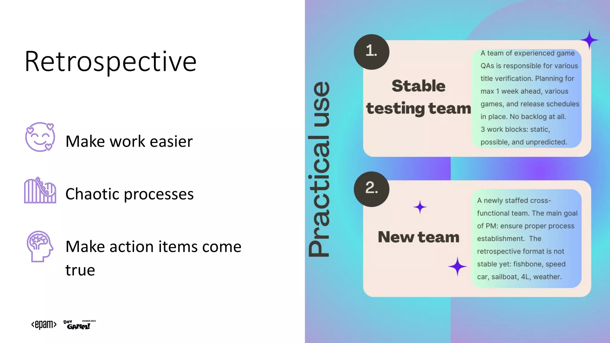 EPAM Proprietary & Confidential. 10
Retrospective
Make work easier
Chaotic processes
Make action items come
true
 