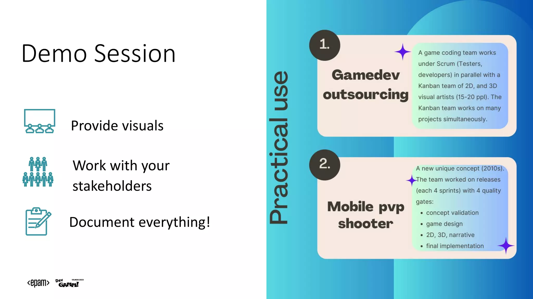 EPAM Proprietary & Confidential. 13
Demo Session
Provide visuals
Document everything!
Work with your
stakeholders
 
