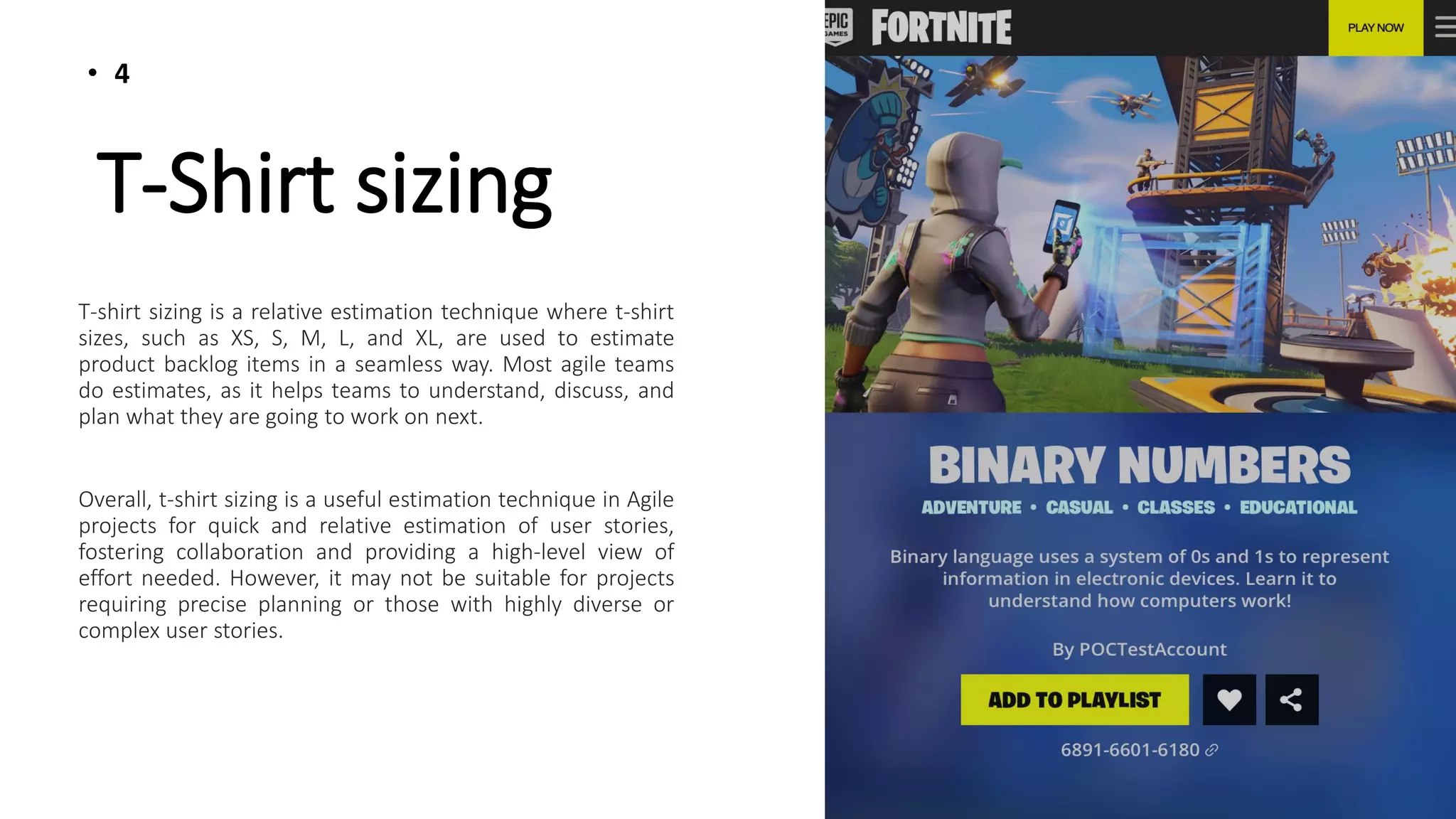 T-Shirt sizing
• 4
T-shirt sizing is a relative estimation technique where t-shirt
sizes, such as XS, S, M, L, and XL, are used to estimate
product backlog items in a seamless way. Most agile teams
do estimates, as it helps teams to understand, discuss, and
plan what they are going to work on next.
Overall, t-shirt sizing is a useful estimation technique in Agile
projects for quick and relative estimation of user stories,
fostering collaboration and providing a high-level view of
effort needed. However, it may not be suitable for projects
requiring precise planning or those with highly diverse or
complex user stories.
 