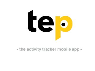 - the activity tracker mobile app -
 