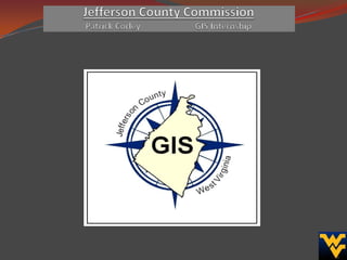 Jefferson County CommissionPatrick Corley                         GIS Internship 