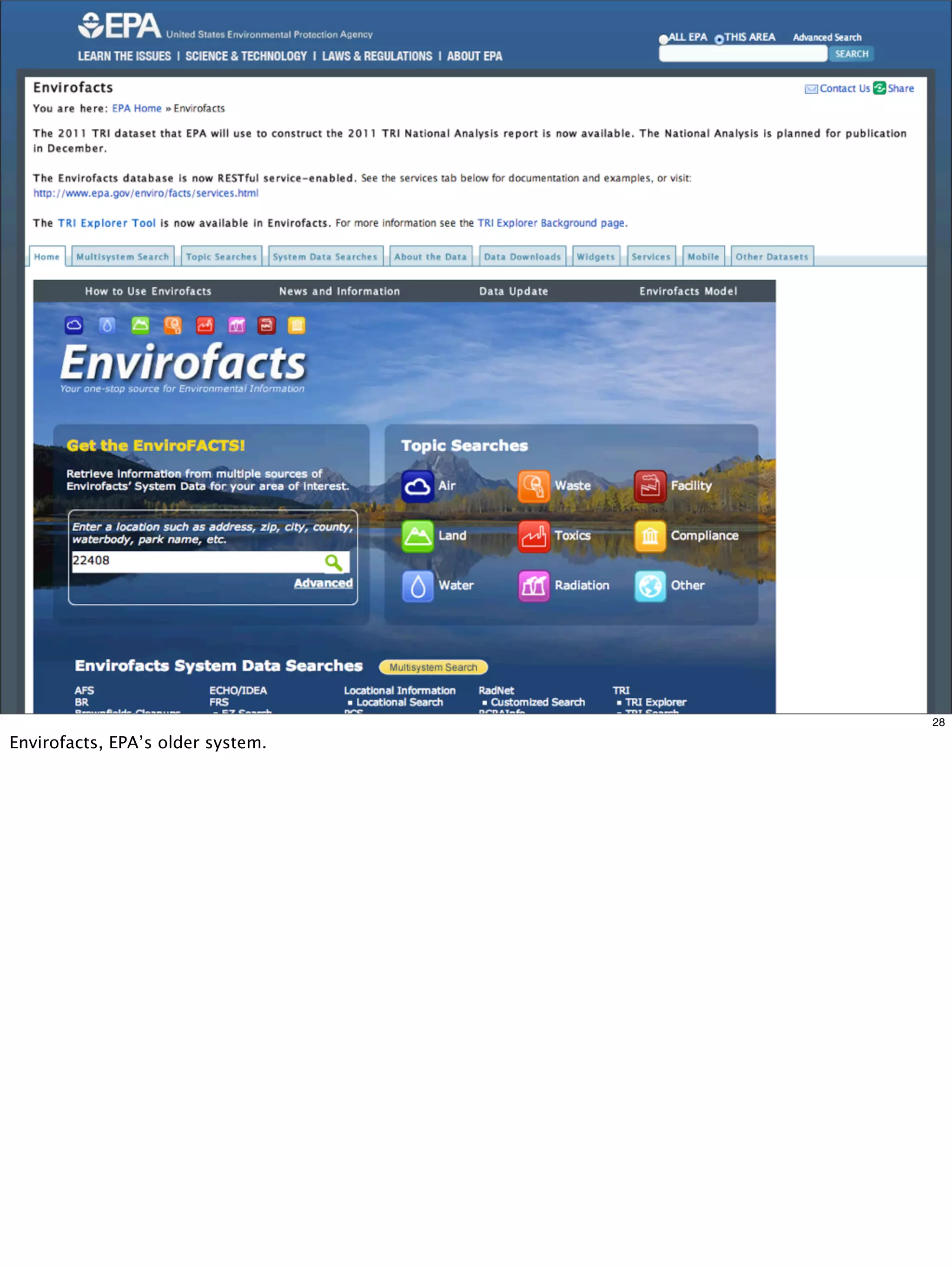 28

Envirofacts, EPA’s older system.
 