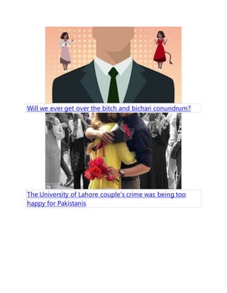 Will we ever get over the bitch and bichari conundrum?
The University of Lahore couple's crime was being too
happy for Pakistanis
 