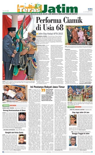 MINGGU
13 OKTOBER 2013

HALAMAN 

JALIN

KESRA

JALAN LAIN MENUJU KESEJAHTERAAN RAKYAT

Performa Ciamik
di Usia 68
■ Jatim Siap Hadapi AFTA 2015

surabaya, surya - Provinsi Jawa Timur (Jatim)
menapaki usia 68 tahun dengan performa yang mengesankan di berbagai bidang, khususnya ekonomi.
Dengan bekal performa ciamik itu, provinsi berpenduduk 37 juta jiwa ini siap menghadapi ASEAN Free
Trade Area (AFTA) 2015.

humas pemprov jatim

pataka - Gubernur Soekarwo menerima bendera pataka Jatim dari pemeran Gajah Mada
dalam upacara Peringatan Hari Jadi ke-68 Provinsi Jatim, di Lapangan Gedung Negara
Grahadi, Surabaya, Sabtu (12/10).

surabaya, surya - Provinsi
Jawa Timur (Jatim) menapaki usia 68 tahun dengan
performa yang mengesankan
di berbagai bidang, khususnya ekonomi. Dengan bekal
performa ciamik itu, provinsi
berpenduduk 37 juta jiwa ini
siap menghadapi ASEAN Free
Trade Area (AFTA) 2015.
Gubernur Jatim Dr H Soekarwo
menyatakan, Jatim punya empat
dasar untuk menghadapi era persaingan ekonomi regional itu, yaitu
politik, ekonomi, sosial budaya dan
hukum.
“Di bidang politik, perlu menjaga
silaturahmi dengan partai politik,
seperti yang selama ini dilakukan, yaitu melalui pertemuan
berkala.,” kata Pakde Karwo,
sapaan akrab gubernur,
Upacara Peringatan Hari Jadi
ke-68 Provinsi Jatim Tahun 2013
dengan tema 'Jawa Timur Makin
Mandiri, Sejahtera Bersama Wong
Cilik' digelar di Lapangan Gedung
Negara Grahadi, Sabtu (12/10).
Kehidupan politik, kata Pakde,
harus berdasarkan musyawarah
mufakat, berpegang teguh pada
nilai-nilai budaya khas Jatim
sehingga menghasilkan peningkatan kesejahteraan. “Ini bukan kartel
politik, tetapi bentuk kultural asli
Jatim yang meletakkan musyawarah mufakat,” katanya.
Di bidang ekonomi, menurutnya,
perlu meletakkan penguatan

usaha mikro kecil dan menengah
(UMKM) atau small medium
enterprises (SME) dengan memberikan akses kredit ke UMKM dan
SME, serta membangun ekonomi
perempuan dalam kemampuan
mengelola ekonomi. Kesejahteraan yang berbasis pada produkproduk masyarakat Jatim adalah
sikap kemandirian ekonomi atau
nasionalisme baru dalam bidang
ekonomi yang menjadi kekuatan
kesejahteraan dalam masyarakat
tanpa batas.
“Kehidupan ekonomi memperkuat UMKM sebagai nasionalisme
baru, pasar Indonesia menjadi
pasar tertutup kita. Jadi kita
meningkatkan kualitas UMKM,”
ujar Pakde yang kemarin menjadi
inspektur upacara.
Di bidang sosial budaya, membangun martabat masyarakat Jatim
berdasarkan nilai-nilai kultural
yang ada. Dalam kehidupan sosial
budaya, tantangan gelombang
globalisasi sangat luar biasa. “Dari
budaya, kita punya nilai tinggi.
Kalau kita menempatkan kultur
daerah yang dikemas dengan baik,
hal ini dapat mewujudkan Jatim
menjadi destinasi pariwisata yang
baik,” katanya.
Dikatakannya, puncak dalam
menghadapi AFTA 2015 yakni adanya kepatuhan terhadap hukum.
Untuk menuju masyarakat adil dan
makmur di alam demokrasi harus
dijaga oleh satu kepatuhan hukum.

humas pemprov jatim

ejscc - Gubernur Soekarwo dan Ibu Nina Soekarwo melihat salah satu stand pameran di East Java Shopping  Cultural Carnival (EJSCC), di Supermall PTC Surabaya.
Kenyamanan

Lebih lanjut disampaikannya,
dalam bidang hukum, ada jaminan
yang diberikan negara tentang
keamanan dan ketertiban kepada
masyarakat. Jaminan seperti
ini yang ditunggu masyarakat
agar pemerintah yang mewakili
negara ini dapat memberikan suatu
langkah yang kongkret tentang
membangun suasana kekeluargaan
atau kenyamanan.
Upacara kemarin diikuti peserta
dari beragam elemen dan organisasi, antara lain Korps Musik Satpol
PP Jatim, camat, lurah, alumni
purna praja IPDN, Korpri, Satpol
PP gabungan Sidoarjo, Gresik, dan
Bangkalan, Dinas Perhubungan
dan LLAJ Jatim, Taruna Akademi
Teknik Keselamatan Penerbangan,
Akademi Perikanan Sidoarjo, dan
banyak lagi lainnya.
Upacara dipimpin komandan
upacara Drs Sukardo MSi (Sekretaris DPRD Jatim). Di antara
undangan tampak Dra Hj Nina
Soekarwo, Wakil Gubernur Jatim
Drs H Saifullah Yusuf beserta istri,
Ny Hj Ummu Fatma Saifullah Yusuf, jajaran Forpimda Jatim beserta
istri, pejabat, dan mantan pejabat di
lingkungan Pemprov Jatim.
Peringatan Hari Jadi ke-68
Provinsi Jawa juga dimeriahkan 326

siswa paduan suara gabungan pelajar SMAN 1 Sidoarjo, SMA Negeri
3 Sidoarjo, dan SMA Muhammadiyah 2 Sidoarjo yang membawakan
lagu-lagu khas Jawa Timur
seperti Bang Cilang Cilung, Sinten
Numpak Sepur, Bangun Jawa
Timur, medley lagu Jawa Timuran,
dan Tanduk Majeng. Paduan suara
didirijeni Lenny Purwaningsih,
diiringi musik ansamble pimpinan
Luluk A. Gozali dengan arranger
musik Musries Sholeh.
Selain paduan suara, juga penampilan sendratari dari kumpulan seniman muda Jatim dengan judul Sang
Mada. Sendratari menggambarkan
sosok pejuang dan spirit wong wetan
untuk menyatukan Nusantara. Di
akhir pertunjukan, pemeran Gajah
Mada menyerahkan Bendera Pataka
Jatim kepada Pakde Karwo.
Grup Marching Band Jawaahrul
Hikmah Drum Corps (JHDC) ikut
menyemarakkan peringatan hari
jadi. Grup yang telah memiliki
prestasi di tingkat nasional dan
internasional ini membawakan lima
lagu yakni Tanah Airku, Overture,
Santorini, Laila Canggung, dan
Laksmana Raja di Laut. Sebagai penutup, grup ini membawakan lagu
“Buka Sithik Jos” yang populer
di masyarakat. (humas pemprov
jatim/gd/tra/nif/bram/asikin)

Ini Pestanya Rakyat Jawa Timur

humas pemprov jatim

pameran - Gubernur Soekarwo meninjau stand dari Pemerintah Tian Jin, China.

MEREKA BICARA
Sabron Djamil Pasaribu - Ketua Komisi A DPRD Jatim

Dorong Kewirausahaan di Desa
Sudah banyak program prorakyat oleh
Pemprov Jatim. Sesuai tema HUT ke-68
Mandiri, Sejahtera Bersama Wong Cilik,
kepemimpinan Pakde Karwo-Gus Ipul
tak hanya mendorong perluasan lapangan
kerja, tetapi juga mengajak swasta berlomba tanam model di Jatim. Untuk mendukung itu, DPRD Jatim akan membuat peraturan daerah pemberdayaan masyarakat
desa. Kami ingin ada pengembangan ekonomi di desa, misalnya melalui one village one product. Dengan
sokongan APBD, desa tak lagi sekadar sebagai kawasan wisata,
tetapi tempat industri yang berdaya saing. Saya harap pemerintah
menangkap peluang ini agar warga desa punya pendapatan yang
cukup, sehingga pergi ke kota bukan untuk cari kerja, tapi belanja
karena mereka punya kebanggaan.(humas pemprov)

Erlangga Satriagung - Ketua DPD REI Jatim

Bangkit dari Krisis Dunia
Jatim harus mampu bangkit dari
krisis ekonomi dunia. Caranya dengan
memperkuat sektor olahraga dan pertanian. Kebanggaan masyarakat Jatim
di bidang olahraga harus ditingkatkan
karena jika sektor ini diperkuat akan
berdampak terhadap semua sektor. Pertanian harus digenjot produktivitasnya.
Tahun 2025 Jatim sudah mencanangkan
sebagai agro-province terbesar dan
berdaya saing internasional. Ke depan
Indeks Pembangunan Manusia (IPM) harus ditingkatkan,
agar berdaya saing serta tidak hanya melayani industri dalam
negeri namun juga luar negeri. “Perancangan dan implementasi
ekonomi Jatim sudah sangat bagus dan konsisten sehingga dilirik oleh investor,” ungkapnya.(humas pemprov)
join facebook.com/suryaonline

Sabtu, 12 Oktober 2013, usia
Provinsi Jawa TIMUR tepat 68
tahun. Beragam prestasi telah
diraih. Bisa dilihat, dari sisi
misalnya, saat ini pertumbuhan
ekonomi Jatim sudah pada
angka 7,27 %. Angka ini sudah
di atas Provinsi DKI Jakarta dan
melebihi angka rata-rata pertumbuhan ekonomi nasional.
Dari sisi sosial dan politik, Jatim
sudah jauh dikenal sebagai provinsi dinamis dengan suasana
sangat kondusif.
Di usia 68 tahun ini, masyarakat Jatim berhak untuk merayakan berbagai keberhasilan yang
telah diraih. Merayakan tentu
tak harus dengan hura-hura, tetapi melalui ekspresi rasa syukur
kepada Tuham Yang Maha Esa.
Suka cita rakyat Jatim dalam
merayakan hari jadi tahun ini juga
difasilitasi pemprov. Selama sebulan ini (Oktober), berbagai acara
digelar, mulai Pameran Jatim Fair,
East Java Shopping and Cultural
Carnival (EJCCC), East Java Healthy Festival, Pagelaran Sendratari,
Pesta Kuliner Jatim, hingga pesta
rakyat dan pesta seni 2013.
East Java Shopping and Cultural Carnival merupakan kegiatan
pemberian diskon besar-besaran
dan memberikan nilai tambah di
pusat perbelanjaan, hotel, restoran, golf, dan rumah sakit.
Pagelaran ini juga menampilkan seni budaya dan promosi
potensi investasi di Jatim. Ada
beberapa kegiatan mulai wisata
belanja, wisata kuliner, hingga
wisata budaya. Pada akhir
penyelenggaraan nanti, akan
dilakukan pengundian kupon
berhadiah senilai Rp 250 juta.
Pada 2 Oktober 2013 telah diadakan pertandingan bola voli
Piala Pakde Karwo, yang dimulai di Kabupaten Lamongan.
Pertandingan dilaksanakan di
enam kabupaten/kota di antaranya Lamongan, Tulungagung,
Jember, Madiun, Pasuruan,
Bangkalan, dan finalnya akan
diadakan di Alun-alun Madiun.
Untuk memberi apresiasi
khusus bagi perempuan, telah
diadakan Women Expo 2013
pada 2-6 Oktober 2013 di JX International Surabaya. Acara ini

Karena ini pestanya
wong Jatim, maka
Peringatan Hari Jadi
ke-68 Provinsi Jatim
tak hanya berpusat di Surabaya,
tetapi juga di Kota Malang,
tepatnya di Lapangan Rampal.
Di situ akan digelar Pesta
Rakyat dan Pentas Seni 2013.

diselenggarakan karena selama
ini perempuan ikut berkontribusi dalam pembangunan di
Jatim. Women Expo 2013 merupakan wadah berkumpulnya
perempuan mandiri, tempat
bisa saling berbagi informasi,
pengetahuan dan pengalaman
seputar dunia perempuan serta
info dan peluang bisnis kalangan perempuan. Peserta Women
Expo 2013 adalah Dekranasda
Kabupaten/Kota Jatim dan para
pelaku usaha lainnya, diikuti
sekitar 250 orang dengan jumlah
stand 100-125 stand indoor.
Juga diselenggarakan Jatim
Fair 2013 pada 3 – 13 Oktober
2013 di Grand City Convex, Surabaya. Jatim Fair 2013 merupakan wadah untuk penyampaian
informasi yang paling tepat,
efektif dan efisien tentang prestasi dan potensi ekonomi, industri, perdagangan dan pariwisata
yang diraih sektor pemerintahan, BUMN/BUMD, perusahaan
swasta nasional serta Usaha
mikro kecil dan menengah
(UMKM) yang ada di Jatim.
Pembukaan dilakukan oleh
Pakde Karwo, sapaan akrab Gubernur Jatim pada 3 Oktober 2013.
Target transaksi Jatim Fair tahun
2013 ini diharapkan mencapai Rp
53 miliar untuk kelompok perusahaan sedangkan untuk kelompok
Usaha Kecil Menengah (UKM)
ditarget Rp 10 miliar.
Bakti sosial juga diadakan,
berupa pelayanan kesehatan dan
pemberian sembako di Pantai
Mentari dan Wisata Kenjeran.
Pemberian pelayanan kesehatan
terhadap warga, di antaranya
1.000 warga miskin di Kecamatan.
ADVERTORIAL

Bulak Surabaya, implan dan MOP
bagi 100 warga miskin, pelayanan
umum bagi 300 warga miskin.
Untuk pemberian sembako diserahkan 1.000 bingkisan bagu warga miskin di Kecamatan Bulak.
Di bidang kesenian, pada 19
Oktober 2013 akan ada pergelaran
sendratari Penobatan Raden Wijaya, di Taman Candra Wilwatikta,
Pandaan Pasuruan. Pergelaran ini
menampilkan karya seni tari dan
penari dari Jatim.
Belum selesai sampai di situ.
Akan digelar pula East Java Healthy Festival 2013 yang merupakan salah satu kegiatan di bidang
kesehatan termasuk pelayanan
kesehatan serta penyebarluasan
informasi untuk memberdayakan
masyarakat agar masyarakat
menempatkan kesehatan sebagai
prioritas. Kegiatan ini diadakan
pada 23- 27 Oktober 2013 di Atrium Grand City, Surabaya. Ada
sekitar 60 stand memamerkan
tentang pelayanan kesehatan.
Karena ini pestanya wong
Jatim, maka Peringatan Hari
Jadi ke-68 Provinsi Jatim tidak
cuma berpusat di Surabaya,
tetapi juga di Kota Malang, tepatnya di Lapangan Rampal. Di
situ akan digelar Pesta Rakyat
dan Pentas Seni 2013. Kegiatan
memperkenalkan dan mempromosikan potensi produk dan
jasa inovatif terbaru dari Jatim
untuk kebutuhan masyarakat
kecil dan menengah. Kegiatan
tersebut memberikan wahana
rekreasi, permainan, belanja dan
kuliner murah bagi masyarakat
kecil (wong cilik). Pesta Rakyat
2013 akan dilaksanakan mulai
23 – 27 Oktober 2013.
Kembali ke Surabaya, pada 25
-27 Oktober akan dilaksanakan
Pesta Kuliner Jatim di Grand City
Surabaya. Kegiatan ini merupakan
festival makanan dan minuman
yang menghadirkan 2-3 makanan
khas dari seluruh kabupaten/
kota di Jatim serta menampilkan
produk makanan dan minuman
dari UMKM dengan mengusung
konsep pesta masyarakat, dimana
para pengunjung bisa mencicipi
atau menikmati makanan dan minuman dengan harga terjangkau.
(humaspemprov/tra)

humas pemprov jatim

sang mada - Sendratari Sang Mada yang ditampilkan dalam rangkaian Peringatan Hari Jadi ke-68 Provinsi Jatim, di Lapangan Gedung
Negara Grahadi, Sabtu (12/10).

MEREKA BICARA
Irjen Pol Unggung Cahyono - Kapolda Jatim

Siap Jaga Jatim 24 Jam
Polda Jatim siap berjaga 24 jam nonstop
agar situasi-kondisi Jatim terus kondusif. Suasana kondusif Jatim selama ini
tak lepas dari dukungan seluruh stakeholder, pemerintah, bersama TNI/Polri.
Banyaknya konflik komunal yang ada
di Jatim bisa diselesaikan dengan cara
musyawarah sehingga suasana amannyaman bisa terus terjaga. Kami siapkan
anggota tanpa kenal waktu untuk mengantisipasi kegiatan yang dapat mengganggu stabilitas politik di Jatim karena
2014 merupakan tahun politik. Ke depan,
sinergitas TNI-Polri dan pemerintah daerah sangat dibutuhkan
terutama kerja sama dan koordinasi antara babinkamtibmas,
babinsa hingga pak lurah. (humas pemprov)

Axel - Mahasiswa Universitas Kristen Petra

Bangga Tinggal di Jatim

Kami lihat Jatim sudah sangat maju,
baik dari perekonomian, pembangunan
dan peningkatan kesejahteraan masyarakatnya. Meski layanan infrastruktur
transportasi masih macet, tetapi kita
harus menyadarinya. Seringkali penyebab macet adalah kita sendiri yang tidak
tertib berlalu lintas. Mudah-mudahan
ke depan ada transportasi massal yang
aman dan nyaman. Ekonomi Jatim sangat bagus dan kompetitif. Usaha apapun jika dilakukan di Jatim pasti akan
sukses dan berhasil. Banyak tempat komunitas untuk kumpul
yang bersih dan teratur. Ini membuat kami betah di Jatim, dibandingkan Jakarta yang macet. (humas pemprov)
follow @portalsurya

 