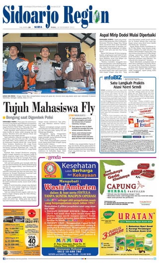 Sidoarjo Region
surabaya.tribunnews.com

HALAMAN 16

|

|

surya.co.id

RABU, 18 DESEMBER 2013

Aspal Mirip Dodol Mulai Diperbaiki
Sidoarjo, surya - Aspal yang mengelupas di sepanjang jalan Desa Candinegoro,
Kecamatan Wonoayu hingga Desa Terung
Wetan, Kecamatan Krian mulai diperbaiki.
Berdasarkan pengamatan di lapangan, perbaikan aspal yang mengelupas itu dilakukan dari arah utara atau dari Desa Terung
Wetan.
Bupati LIRA Sidoarjo, M Nizar mengungkapkan, pengelupasan aspal terjadi di seluruh badan jalan. Oleh karena itu, perbaikan
harus dilakukan secara total dengan cara
dikeruk semua dan diganti baru.
“Mestinya kontraktor mengganti baru.
Kalau kerusakannya cuma dilubangi kemudian ditambal, khawatir rusak lagi di bagian
lain,” tutur Nizar, Selasa (17/12).
Perbaikan yang dilakukan patut diwaspadai karena bagian dasar aspal (aspal lama)
tidak lengket dengan yang baru. “Yang

kami khawatirkan setelah proyek diserahkan ke Pemkab Sidoarjo akan rusak lagi.
Jangan sampai uang rakyat hanya dipakai
akal-akalan saja,” tandasnya.
Kepala Bidang (Kabid) Pemeliharaan Jalan PU Bina Marga, Yunan Khoiron menjelaskan, perbaikan itu sudah seharusnya dilakukan oleh kontraktor. Karena jalan yang
ada itu belum diserahkan ke PU Bina Marga,
sehingga sepenuhnya menjadi tanggung
jawab kontraktor. “Kami terus memantau
bagaimana perbaikan yang dilakukan. Tim
yang ada terus mengawasi,” terangnya.
Seperti diberitakan, peningkatan jalan di
akses Desa Candinegoro, Kecamatan Wonoayu menuju Desa Terung Wetan, Kecamatan Krian patut dipertanyakan kualitasnya.
Pasalnya, baru sepekan dikerjakan, aspal
sudah mengelupas, seperti jenang dodol
saat diiris.	(mif)

Informasi Pemasangan Iklan Hubungi :
Hakim - 0812345 94787 | Meidy - 031 83356990

Satu Langkah Praktis
Atasi Nyeri Sendi

surya/anas Miftakudin

ganja dan miras - Petugas Polsek Waru memperlihatkan barang bukti ganja dan minuman keras yang dipakai pesta tujuh mahasiswa di kawasan
Sawotratap, Gedangan, Sidoarjo, Selsa (17/12).

Tujuh Mahasiswa Fly

■ Bengong saat Digerebek Polisi
Sidoarjo, surya - Pesta ganja dan minuman keras (miras) yang digelar tujuh mahasiswa di rumah kos
kawasan Sawotratap, Gedangan, berakhir di tangan
anggota Reskrim Polsek Waru. Pesta ganja dan miras
itu untuk merayakan ulang tahun Reza Olvyanto
Ketika digerebek, tujuh mahasiswa tersebut sudah
dalam kondisi fly, karena sudah mengisap tiga kali
putaran. Minuman keras jenis Mansion House dan
Martell isinya juga tinggal separuh.
Tujuh mahasiswa yang kini meringkuk di tahanan
Polsek Waru yakni Reza Olvyanto (25), warga Delta
Sari Indah Waru; Ervian Subhan (23), asal Samarinda, Kalimantan; Mustofa Sahriel (24), warga Demak
Timur, Surabaya; Hendriawan (21), warga Perum
Griya Samudra asri Taman; Dwi Maulidin (25), warga
Sawotratap Gedangan; Rahmadani (24), warga Pucang Indah Sidoarjo; dan Reynaldi (21), warga Sedati
Gede.
Kapolsek Waru, Kompol Hendriyana mengungkapkan, ketujuh mahasiswa itu semuanya kuliah di
sebuah perguruan tinggi swasta (PTS) di Surabaya.
Mereka kumpul di rumah kos tersangka Reza untuk
merayakan ultah Reza. Pesta terlarang itu dilakukan
di teras rumah kos.
Jadi saat kami gerebek, para tersangka tidak bisa
apa-apa karena kondisinya fly. Mereka malah bengong
saat saya dan anggota datang, tutur Hendriyana, Selasa (17/12).
Penggerebekan rumah kos itu bermula dari adanya
informasi masyarakat, jika akan ada pesta ganja. Dari
informasi itu, Kompol Hendriyana menyuruh anak
buahnya untuk menindaklanjutinya.
Ketika dilakukan pengintaian, tersangka Reza masih menemui seseorang dan ternyata sedang transaksi
ganja. Begitu Reza balik dan temannya juga balik, polisi masih membiarkan mereka, karena masih terlihat
mengobrol.
Sekitar 30 menit kemudian, petugas yang dipimpin
kapolsek dan kanit reskrim bergerak ke rumah kos
itu. Sebelum menggerebek, polisi sudah mengatur
strategi jika sampai ada yang lari.
Saat saya datang bersama anggota, salah satu mahasiswa tengah mengisap ganja dan tidak dibuang,
tandas Hendriyana.
Dari lokasi penggerebekan, polisi mengamankan
empat unit ponsel, tiga linting ganja siap isap dan
tiga botol minuman keras. Sebenarnya kami kasihan

join facebook.com/suryaonline

dengan mereka (mahasiswa). Tapi perbuatan yang dilakukan melawan hukum,
tandasnya.
Rupanya penangkapan jaringan narkoba
antarmahasiswa itu tidak berhenti sampai di
situ saja. Penyuplai ganja, Agung (30), asal
Malang juga ditangkap.
Penangkapan Agung menggunakan
umpan Reza agar dikirim ganja lagi. Dari
tangan tersangka Agung ditemukan barang
bukti 200 gram ganja kering.
Kami masih mengembangkan pemasok
di atas Agung karena tidak mungkin Agung
bermain sendiri, jelasnya.
Hendriyana yang pernah menjabat Kanit
Idik II Satnarkoba Polrestabes Surabaya itu
mengakui jika jenis ganja yang dikonsumsi
mahasiswa itu berkualitas bagus. Selain
warnanya hijau juga tidak banyak batang.

storyhighlights

■ Tujuh mahasiswa sebuah PTS di
Surabaya menggelar pesta ganja
dan minuman keras di kawasan
Sawotratap, Gedangan.
■ Pesta ganja dan miras itu digelar
di tempat kos tersangka Reza yang
sedang merayakan ulang tahun.
■ Namun, pesta terlarang tersebut
ternyata sudah terendus polisi.
Mereka digerebek polisi saat pesta
ganja dan miras masih berlangsung.
Sindikat yang mengendalikan Agung diduga dari Jakarta. Bandar ganja tersebut diperkirakan memiliki anak buah di Surabaya.
Mudah-mudahan kami bisa menangkap jaringan yang lebih besar lagi, tutur Hendriyana.	(mif)

SENDI merupakan salah satu organ tubuh
yang menyambungkan antara dua tulang atau
lebih, bekerja sama dengan otot dan saraf
untuk menghasilkan gerakan. Bagian sendi
antara lain sendi lutut, panggul, jari-jari tangan,
tulang belakang, pergelangan tangan dan kaki.
Ironisnya kesehatan sendi seringkali diabaikan dan dianggap masalah kecil padahal jika
masalah sendi dibiarkan berlarut-larut dampaknya fatal dan efeknya berat. Osteoarthritis
merupakan penyakit sendi yang sebagian besar
terjadi karena proses penuaan. Salah satu
langkah untuk memperbaiki keadaan tersebut adalah dengan memberikan nutrisi pada
sendi antara lain Glucosamine, Chondroitin,
dan MSM.
LEGIRON Cream merupakan suatu terobosan terbaru dalam bentuk sediaan topikal
atau obat luar berbentuk cream yang dibuat
dengan Nano teknologi sehingga partikel yang
terkandung langsung meresap ke lapisan kulit
sehingga sangat tepat atasi nyeri sendi, kaku,
pegal-pegal dan memar akibat benturan.
LEGIRON Cream mengandung Glucosamine,
Chondroitin, dan MSM dapat memperbaiki
fungsi persendian dengan meningkatkan pembentukan minyak dan kolagen sendi. Adanya
Ekstrak Boswellia serata, Devil’s claw, Capsicum,
Juga Tersedia di TO dan Apotik terkemuka:

Menthol, dan Camphor yang bekerja sebagai
“pain killer” sehingga mampu atasi rasa nyeri.
Ekstrak Aloe vera, Methyl salisilat, dan Enzim
Bromelain untuk mengatasi bengkak serta memar akibat benturan. Selain itu dengan adanya
Vitamin E yang menjaga kulit agar tetap lembab
tanpa mengiritasi kulit.
Aturan pakai : Oleskan LEGIRON Cream
3-6 oles pada bagian nyeri secara rutin. Aman
digunaan ibu hamil dan menyusui. Hndarkan
pada area luka. LEGIRON Cream, satu langkah bebaskan
gerak-Mu tanpa nyeri sendi
..!!!. (ikl)

Hotline Konsultasi Jakarta:
PT. Navita Inti Prima (021) 3809622/23 - 3800576
atau via SMS di 08.111.77.200
email: konsultasi_navita@yahoo.com
Legiron Cream

OUTLET SURABAYA:
Tersedia di Surabaya : Layanan antar (TO. Saudara 3520528, PT. Mulya Raya 5926990), TO. Ban Seng Tong (3528614),
PT. Tribuana (35510299), TO. Surabaya (3551687), TO. Sinar Bahagia (3557251), TO. Sehat (5018980), TO. Sehat Utama
(5328778), TO. Ban Tjie Tong (3537559), TO. Ban Tjie Tong HR (7343767), Ap. Valentine (5612210) PT. Acasia (8498229),
PT. Inti Mulya (5025740), Sidoarjo: Ap. Gama (8921589), Pasuruan: Ap. Rajin (426979), Malang: Ap. Sejati (325837),
Ap. Alam Jaya (3248884), Ap. Sari (326495), Bangkalan: Ap. Indah Farma (395296), Pamekasan: Ap. Farmasi (325962),
Probolinggo: Ap. Sarina (421965), Gresik: Ap. Sinar Giri (3988770), Ap. Sunan Prapen (3982552), Bojonegoro: Ap.
Bojonegoro (881334), Tuban: Ap. Sumber Laris (321424), Mojokerto: Ap. Merdeka (321701), Jombang: Ap. Jodo
(861356), Kediri: TO. Dhoho (681127), Tlg. Agung: Ap. Bhakti Santoso (324441), Blitar: Ap. Garuda (801904), Nganjuk:
Ap Wijaya (321188), Madiun: Ap. Medico (464286), Ap. Bima (467372), Jember: Ap. Bima (488933), Krian: Ap. Delta
Waluyo (8971139), Distributor : PT. Kallista Prima cabang Surabaya (031) 5033273, Malang (0341) 403066. PT. Millennium Pharmacon International Tbk. cabang Surabaya (031) 5026210, 5026674

follow @portalsurya

 