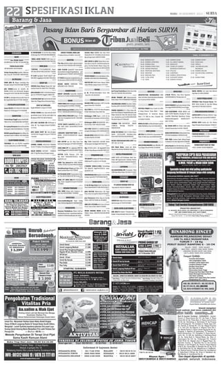 22 SPESIFIKASI IKLAN

CR RUSAK/BAIK TV LCD PS2 MCuci Kulkas
Ac,Borongan DLL%70071063/082188844002

SURABAYA
AGEN

SERVICE TOSHIBA, MERK LAIN
TV Kulkas MsnCuci 8793809 / 33311978

025118

******** Mau PASANG IKLAN ? ******
265 D0EF0%031-7877390 -70771654 SBY/SDA

*OBRAL AKHIR TAHUN PS2HD Cuma 1jt /
Stik Ori mesin(60rb)%0315016304/70907369.

Psg atap galvalum,plapon gipsum,bangun/
renov rmh %03172365636-085732992020

*CENTRAL* PT,CV,UD,NPWP,SIUP, Paspor,
TDP ,Merk API HO %082131007336-77336336

GAYA PLAFON SpsialisACP Seven.aluclad
kusenAlmini.bongkarRngkaAtpKayu gnti
dgRngkGlvalum%77606975-081615842009

BIRO JASA
025177

Terima Pasang Iklan JawaPos, Memorandum, Surya dll. %70235999 / 08563070541
025597

AC/KULKAS

024162

023006

PT CvUD SiupTdpHo TDI,API IUJK,JPT GAPENSI IMB TunggalJaya%5619667/70610028
025329

SINAR JAYA AC Mlayani ServisSgl Mcm
Kerusakn Lainya%72414704 PinBB 35AC0DF9
022138

AER TEHNIK.Service AC, KULKAS, DISPENSER, M.CUCI. Cuci 30,Freon50, Bongkar/
Pasang100 %03171581280-081252929980
023534

CV.TOP Svc AC,Kulkas,M.Cuci.Cuci30, Freon 50
Bkr /Psg100 JB AC Bks%71777784-72040303
023733

ANUGRA Atasi Sluran Mampet,WC SaptitankCpt Penuh Dll. %88277922 /79653490
022143

JAYA KARANG EMPAT %5922404 Penjaringan Sari %8782440 Tenggilis %88621795
022581

CV.MITRA SEDOT WC %8791356 /8712042
24jam Hari Minggu/Besar Buka/ada Diskon
023017

FOTOCOPI/LICHTDURK

SEDOT WC SURYA JAYA

Canon IR1022,3570 3045 6570 5065,5000
Mulai6,5Jt-27Jt Kdungsari73 %72824008
022139

Terima Harga Tinggi!Laptop-iPad BG JUNCTION L2/C42-43 81658899/082139378000
023789

Dcr Laptop/Komputer Normal/Rusak/Mati
Ok Diambil %082333678969/031-77323969
024528

DICARI Laptop/Komputer Baru/Bekas/ Rusak Dibeli Tunai%71386663 -081230385768
025381

ELEKTRONIK DICARI

Rngkt%8686405 ; Krtjya%71279025
023142

SEMAR TEHNIK Atasi SaluranAir,WC,KM,N
Bhnkimia%70877745-082337446414
023533

JITU AHLI SALURAN AIR WCMampet 
Sedot WC Tnp Bongkar-Kimia%7162800371777759
023732

JAYA ABADI SEDOT WC Waru-Rungkut
%81825354;Tenggilis-Krtjya%77004199
+Souvenir
024485

SERVICE/REPARASI

TERTINGGI CrTv Lcd PS2/PS3 AmpliDVD
L.Es frzr cookies Mcuci Ac dll%72619096
023838

SUMBER TEHNIK %83272323-77846684
Service TV, Kulkas, M.Cuci,Dispnser.GARANSI
022141

HALIM SERVICE %5673655 - 71968559
AHLI TV Sgl Merk Kerja diTempat Garansi .

SURABAYA
BIRO JASA

023457

TERIMA BORDIR KOMPUTER . . . . . . . . . . . .
1X25 . . . . . . .

BRATANG GEDE . . . .
. .1X25

P.T TRUSS mengerjakn rangkaGalvalum, plafon renovasi %08123337847771494569
DESAIN GRATIS RENOV,BGN
RMH,RUKO %031-70810220

TOTAL

. .. . . . . . . . . .

HANDPHONE
KREDIT SAMSUNG Fame(358) Tab3(353)
Dell Core i3 14”(395) %83905534/83905535

025233

DANA SEGAR Jamin BPKB Sertifikat.%710
00729 / 7885046.BPR INTAN KITA.Ketegan 7

HLG STNK No L-5733-PY An Dina Manuputy
M.Almt Teluk Kumai Timur No47 Sby

021723

025405

GADAI BPKB,STNKSHM Bunga-+1% Bs
Take Over PucangAnomTmr42C %501936870415325

Kehilangan STNK Nopol L 2133 CD An
Zainal Arifin Jk menemukan H:03161102011

022074

Kehilangan BPKB NO:H04925097 mbl L8124-CH Box HUB: %081332154085

TUTUP KARTU krdit/KTA Byr20% LUNAS 100% LEGAL Ancha%082127753447
kruka Sel 7a/3
022950

LANGGENG SEJAHTERA*DANA Lsg cair
(BPKB) %70161759-0818372724 Gngsari
Wyung SBY

025234

. . . . . . . . .. .

025447

AGEN PERJALANAN
BALI TOUR . . . . . . . . .. .
. . 1X25

025504

HILANG BPKB HONDA NF125SD L-4320-GT
An.Senin Hub:031-8713981
Hlg STNKB Honda’2005 L6913MO Hitam
AN.Hariyanto Hub:Ngadi 085730917237

023734

025571

SEDIA DANA CPT 1hr cair,Jaminan BPKB Mtr
Hub:KUB Ngagel%031-34244703/ 083877799153

Hlg KTP,SIM A,SIM C AN NgadiATM BCA
AN.Ade Setiya Ningrum Hub:085730917237

024766

Jual Terop/Tenda Biasa  Dekor Kursi Hub
Filaz 03171385454/ 081332295454 .

ARSITEK

INVESTASI

DICARI PERABOT JATI Bekas,Lemari,Krs
Roda, Etalase %03170738448/081703955668

ARCHITECTURE DESIGNBUILD RMH
Ruko Cafe Resto Hotel,Vila,Kantor,PabrikIn
trior Furniture%0341-405091

J.TELOR TTS,Msn Tetas Mcm2 Kapasitas
%087859648691 Jl.Tlk.Banyubiru 26

025250

025614

025246

MELAYANI BOR: SUMUR,Stros,Arde, Tandon,
Bus beton AGUS %81232107/ 082131132269
025286

PABRIK SAJADAH JKT Cr Mitra Usaha Wil.
Jatim Mau Keliling Ke Masjid2Mushola Laba
Brlipat Ganda Krm Data Diri Anda Ke Email:
mas_uha@yahoo.com/Call:081280262995
Marakash Square B-5 Bekasi Jkt

GESTUN 2,1% Pelunsan 2,5% Tggl
Mjy AK10 %8410290/70224111 www.
aquafresh.co.id

BUTUH DANA CEPAT Tanpa Jaminan.Girilaya 7 No.33A%03188252158 Tdk Terima SMS
025462

DANA CPT BPKB MBL/MTR ML’86,SHM
Bng 1%nan Rungkt59.PrssCpt%72522520/
70730664

TKS GROUP Peralatan Air Minum Isi Ulang 
AMDK Hub:ITC Lt.LG50-51 %71701280

025434

MRH BERKWALITAS Hrg10Jt,13,16,23,20 Mbl
 Smber Sndr%03177770776/0817300776
025465

025310

Cr Cpt Bd Daya Kroto Drmh Tnp Pohon Hsl
Panen Dbeli%085607571386/ 081232354172

025488

www.omahtrading.com Sinyal Trading
Forex /Slv/Emas NgindnBrI/9 %085646639000

JASA PELITUR Milamin,Duco Utk Pagar,
Pintu, Kitcen Set Sgl Mcm Mebel%70500161
022799

Jasa Pemasaran Online, blog seo friendly
500rb, %087752719000, bb: 2813B2E8
023871

OBRL 50% TV250RbSofa S.Case L.Es Frezer
M.Cuci C Kursi Chitos+Kafe%77328932
024060

Memisah PlstikKrtas DiRmh HslJT’an/
blnBahanKerja Gratis+LayanAntarAmbil Gratis!085257169969 BukitBambe AN-16Gsk
023612

DICARI BARANG BEKAS AC,Besi Tua,
Hafalan Kantor Hub%03133101445/08383
0567662
025183

Pindahan/BoronganDLL

024931

DCR Mebel Bekas, Lemari Jati, Bufet,
Meja,Bed Set,Dll Hub:70598304/ 5462619
025570

SONNY HOTEL AC/TV/W.Heater Brkft Taxi24jam Wifi AgenLaundry Cafeshop PstKota
ParkirLuas0315040613/5046432/5044939
025154

CATERING
GALAXIWEDDING.COM Prasmanan Mulai
19Rb Paket Nikah Mulai 17Jt H:03177110027
025430

SIDOARJO

PT.LANCAR SIDOARJO SEDOT WC
Tinja Hub:031-8921874 /8964978
024387

MALANG
AC/KULKAS
SERVICE AC-Kulkas-M.Cuci Garansi 1 Tahun
Hub:Sinar Jaya %7716797/9729847
025191

RUPA-RUPA ELEKTRONIK
JUAL BELI/TkrTambah TV,Kulkas,Msn Cuci
Dll.Beli TV Rsk%8104567/081233774567
025604

081805120277/

0341-7377832
024517

DJL USAHA DEPO Air Minum Sudah Jalan
Lokasi Jl.Piranha Atas H:%0341-7304297
024652

BIRO JODOH

025364

022501

JUAL ANAK Anjing Lokal Campuran ±11
Ekor Hub:%0816500686 / 70999465

LmariBfet MjmknSbed DipanKasur Etalase

%7718827/7357878

025363

DJUAL KURSI KULIAH Jati Bekas Kokoh Umur
25Th MLG FotoBsDkirim %087853511435
024639

HEWAN PIARAAN

MRH MEJA Lesehan,Toples Beling,Tempat
CuciRambut Unt Salon Bgs%081231690066

JUAL KUCING ANGGORA Umur 3Bln,6Bln ,1Th
Lucu2,Bagus2 Murah H%081 233 188 000

J.Msn Plastik Oven Mrh,Bhn Baku,AksesPsr
Ke Pbrik 081231072598/085655107146

024610

024633

DIJUAL DENTAL Unit Lokal Semi Elektrik
Siap Pakai 7jt %08123280405
025414

AGEN PERJALANAN
SPESIALIS Tiket Pesawat Murah, TURRIMA Ticket Jl.Coklat 9C (Soe-Hat) Malang
Telp:%482122 SMS:082221005555
024982

024428

Roda 2 Th 2006 ke Atas, S.Supriadi 36S

JND 35th Pth,Tb166/40.Cr Suami:Islam TNI/
Polisi 32-40th.Srius sms%085933023828

025545

DAUN CENGKEH Krng Asalan Hrg Rp.5rb/kg
2ton/mgg%085855002966,Jl.Seruni3,Jgya
CARI ELEKTRONIK +MEBEL BEKAS: Lcd/
LedTv Ps2PSP KlkasMcci AcLptop Mj +Kursi

KERJA DR RUMAH Profit 25-50%,Potensi
Pghsln 3-5Jt.Srius!SMS Only:Nama_Kota.
Kirim%085733019352/081945903655
DICARI: PERUSAHAAN OPAK LIPAT Telp/
SMS : 081-131-57-68

025418

RUPA-RUPA

Potongan,Proses 10 menit.Cair, khusus

BPKB LSG CAIR,Sertfikat,Brhadiah Lsg.KSU
DANA PRATAMA,A.Yani 161%0341409111

SEDOT WC

RUPA-RUPA

dr Harga Pasaran Tanpa Admin + Tanpa

YUNNAN TCM AKUPUNTUR , BEKAM
150Rb(3x)
Hubungi:
70523776
/
085649159529

025096

J.TANDON 5300Lt/2,585Jt PrktIsiUlang
15Jt BsKrd1Th Bng0%%70224111 www.
aquafresh.co.id

MUSTIKA PINJAM Dana Tunai!! Cair 80%

025280

HOTEL/PENGINAPAN

PENJERNIH AIR

BANK

025304

025573

KERJASAMA

025244

HLG STNK HNDBEAT’12 L5469PZ,An:Widyaningsih Jl.BulakJaya 5/40 %087852923556

KRD LAPTOP Lgs Cair Uang Tunai (Tnp
Jaminan) Jl.Diponegoro 227%081333338847

024462

025155

025496

025527

INVESTASI

...........

025531

023167

HEWAN PIARAAN

DANA TALANGAN . .. . . . . . . . . . . . . . . 1X25 ..
. . . . . .. .

025440

HILANG STNK Honda Beat L-4975-Z An.Eka
Jayanti Hub:%031-70105599

025471

024892

JL - BL - TT Alat Musik Kybod - Drum - Efek
- Gitar Dll % 031-60331923

TARIK TUNAI 2,5%+Rolling KartuKredit (Ng)
KusumaBangsa84.%31399505/ 70956669

025400

. . . . . .. . .

MUSIK

PEMBERITAHUAN

ButuhDanaCepat Proses gak Ribet, KTP/
Nopol LuarKota Bisa% 03177295581

BANK KUPANG . . . . .
. 1X25

022596

MASTER KRS Mobil Promo Liburan 399rb/
10Jam Mbl Baru Jemput Gratis %72771872

BANK

025373

PUSING . . . . . .
.. . 1X25

KURSUS
PRIVAT RENANG For Executive Women n Man..
GARANSI.%081336541250-085646802833

025441

DANA Tnp Jminan/Pake BPKB Mbl/Mtr,
Srtifikat ,PtokD,Srt Ijo.Rina%085331368580

BANK

025575

025424
025160

024929

025444

JADI SUKSES  KAYA Melalui Bisnis Asuransi.Sabtu 21 Des.Pk. 10.00 Rk.Grandcity Regency A12,Sby.Terbukti Ribuan Orang Sukses.Daftar Sms Nama Kirim Ke 08155165930

021703

gurasKolam,Sumur,T.Air.Yg trsmbt dgCpt tnp

KOMPUTER

024602

025159

SEDOT WC

Stockist Noni ANAMed Sby Griya Sehat
Siwalankerto Tmr 214.Dptkan income harian
dgn jadi agen kami:%082225710000
023875

ARSITEK

025386

023069

TERIMA IKLAN SURYA
SBY 88252688 / 081333240093

024487

RABU, 18 DESEMBER 2013

025270

PERLENGKAPAN RUMAH
LANTAI KAYU Asli Merbau 360rb/m2 Sungkay 290rb Besi Jati Custom%08175409919
024419

RUMAH KAYU Gazebo Jati Ulin Merbau
Glugu Minimalis Klasik Gebyokan %7684147
024443

PASURUAN
FOREMAN BENGKEL L 25-40th Jl.PantaiBrt
225 PASURUAN 085735210395
023282

MOJOKERTO
SUMBER HIDUP SEDOT WC TINJA
%0321-324494 /324495 MOJOKERTO
024415

 