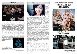 Unha das propostas máis interesantes xurdidas nos
últimos tempos no panorama do rock en Galicia é a
que ofrece Martelo. Ha...