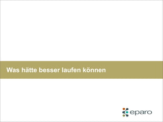 Was hätte besser laufen können
 