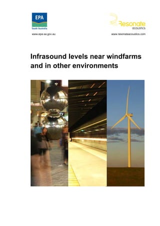 www.epa.sa.gov.au      www.resonateacoustics.com




Infrasound levels near windfarms
and in other environments
 