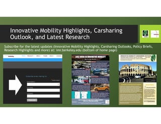 Innovative Mobility Highlights, Carsharing
Outlook, and Latest Research
Subscribe for the latest updates (Innovative Mobil...