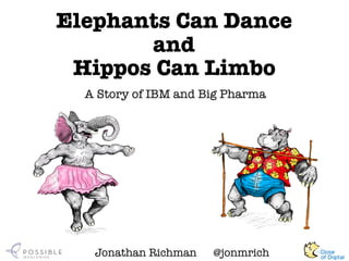 Elephants Can Dance and Hippos Can Limbo
