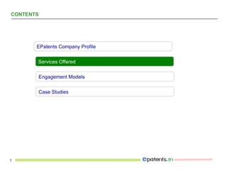 5
CONTENTS
EPatents Company Profile
Services Offered
Engagement Models
Case Studies
 
