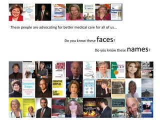 These people are advocating for better medical care for all of us…<br />                                                  ...