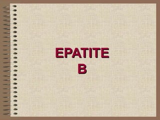 EPATITE B 