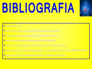 www.fegato.com

http://www.medfor.net/special/infettiv/epatiti/epidem.htm

http://www.my-personaltrainer.it/fegato/epatite_a.html

http://www.epatitec.info/default.asp?id=1498#b4820

http://www.perlasalutesessuale.it/conoscere/schede/epatiti.htm

http://www.xagena.it/news/e-epatologia_it_news/4f52c16c93e61c9e1c25f529932b0071.htm

http://www.piai.it/Epatologia/dieta%20per%20epatosteatosi.htm
 