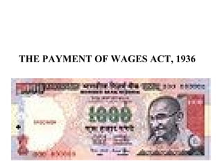 THE PAYMENT OF WAGES ACT, 1936
 