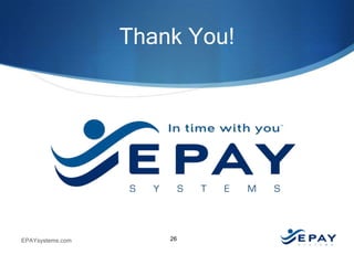 Thank You!

EPAYsystems.com

26

 