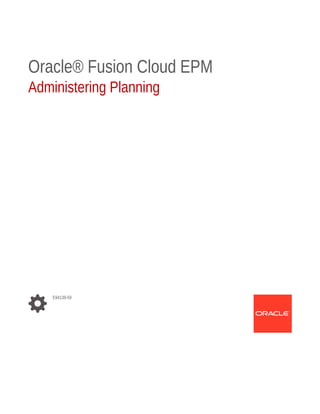 Oracle® Fusion Cloud EPM
Administering Planning
E94139-59
 