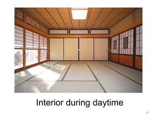 34
Interior during daytime
 