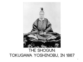 The Shogun:
Tokugawa Yoshinobu, in 1867
4
 