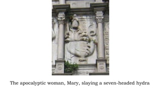 The apocalyptic woman, Mary, slaying a seven-headed hydra
 