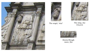 The angel, ‘star’ The ship, the
Church
Storm/Rough
wave, Sin
 