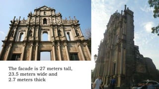 The facade is 27 meters tall,
23.5 meters wide and
2.7 meters thick
 