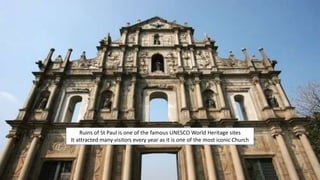 Ruins of St Paul is one of the famous UNESCO World Heritage sites
It attracted many visitors every year as it is one of the most iconic Church
 