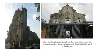 After the burning, the façade of the church is supported
by stainless steel frames to prevent it from falling forward
or backward
 