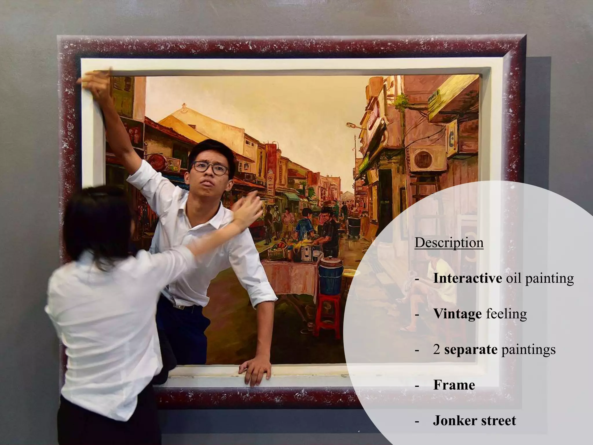 Description
- Interactive oil painting
- Vintage feeling
- 2 separate paintings
- Frame
- Jonker street
 