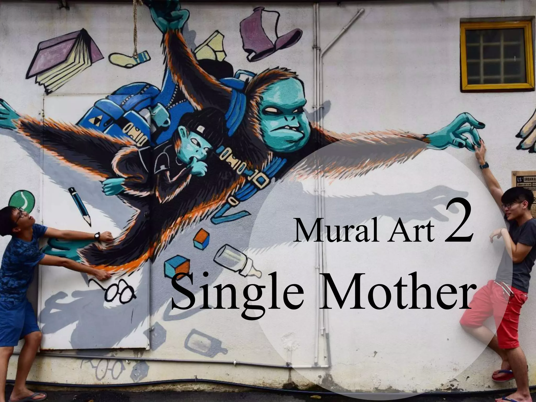 Mural Art 2
Single Mother
 