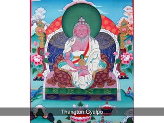 Thangton Gyalpo
 