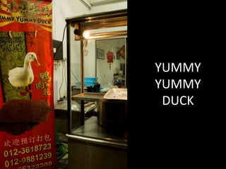YUMMY
YUMMY
DUCK

 