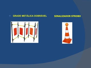 GRADE METÁLICA DOBRÁVEL SINALIZADOR STROBO 