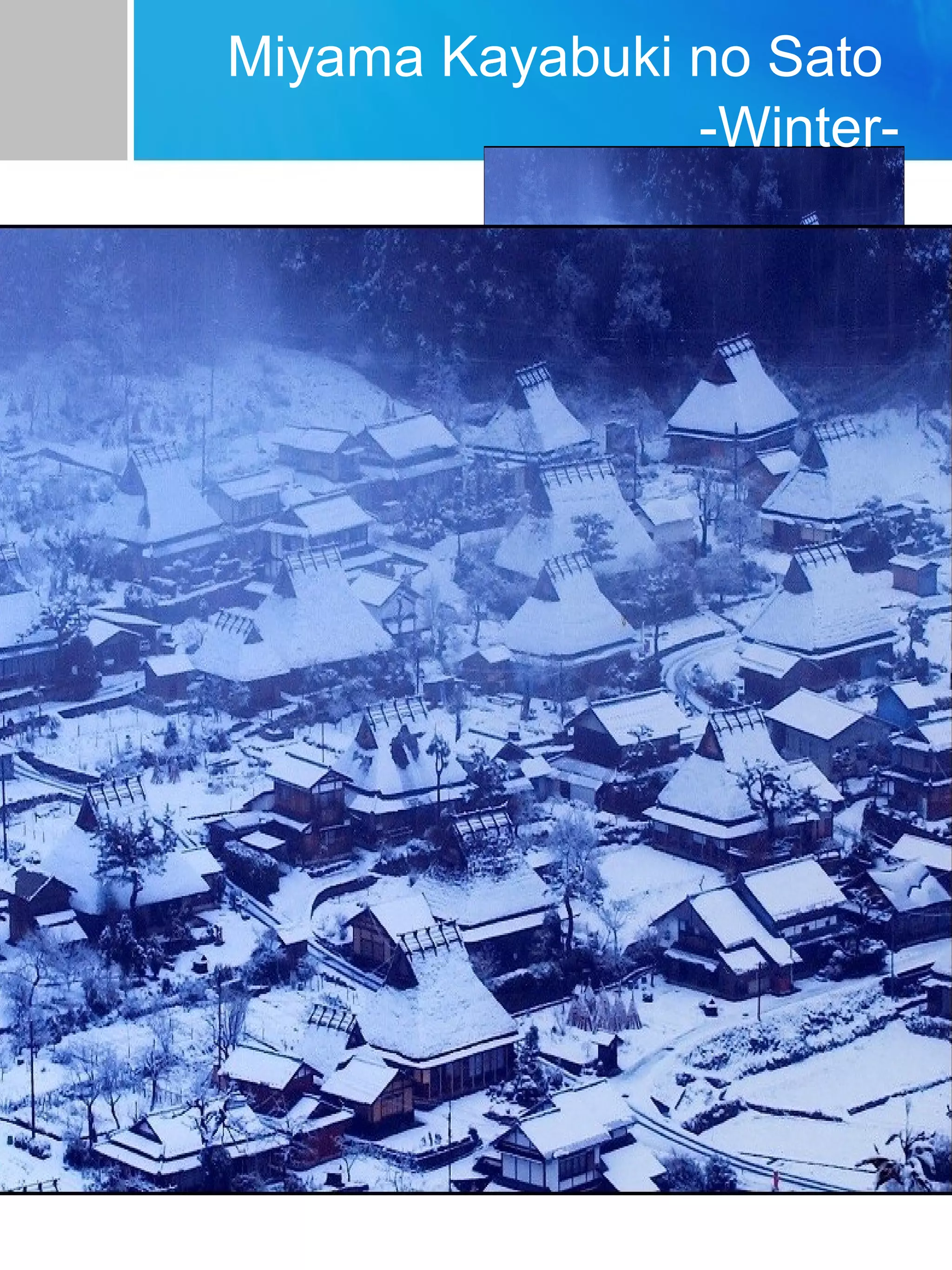 Miyama Kayabuki no Sato
-Winter-
 