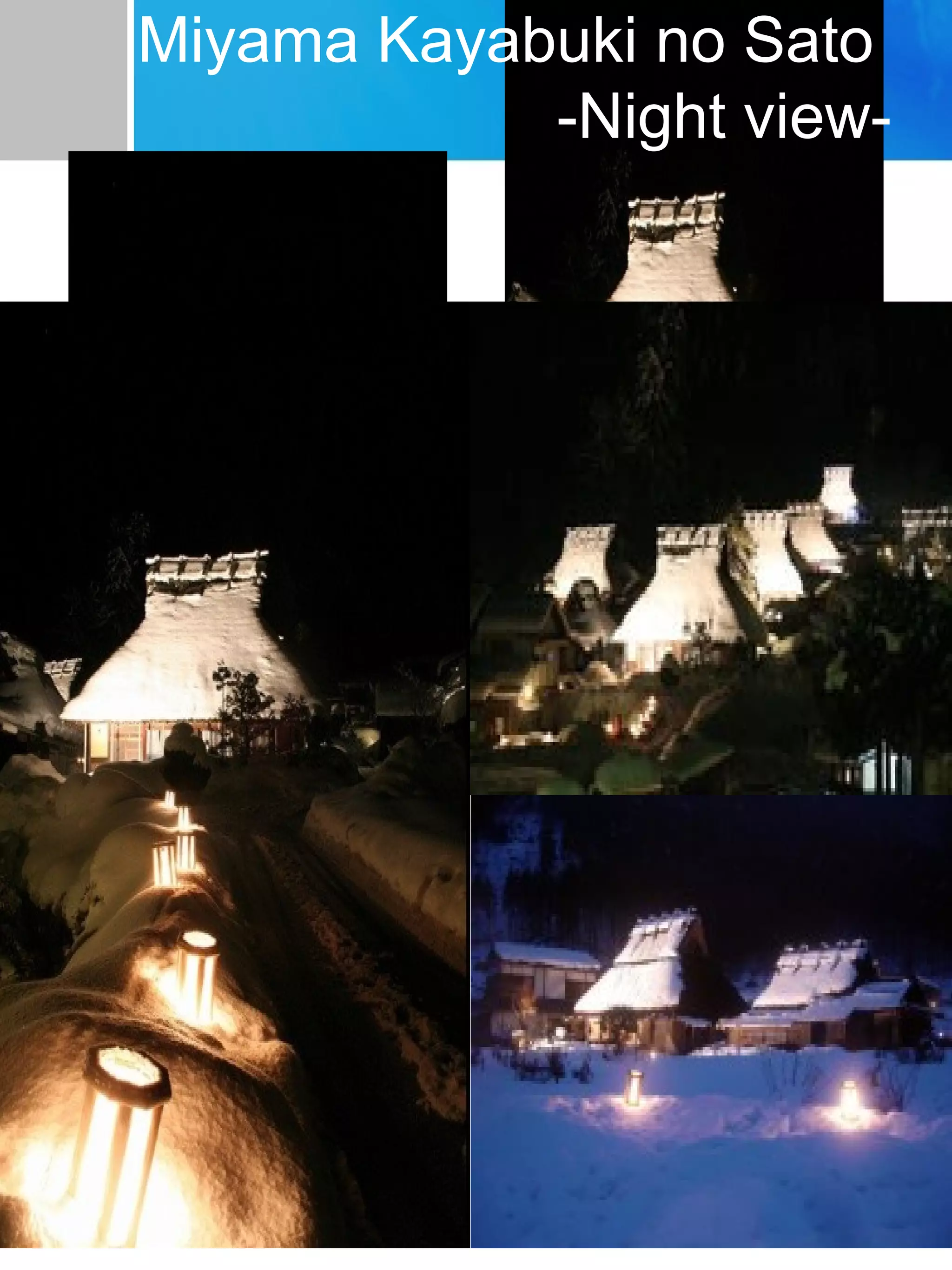 Miyama Kayabuki no Sato
-Night view-
 