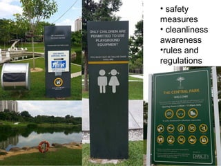 • safety
measures
• cleanliness
awareness
•rules and
regulations
 