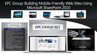 EPC Group: Building Mobile-Friendly Web Sites Using Microsoft SharePoint 2010 