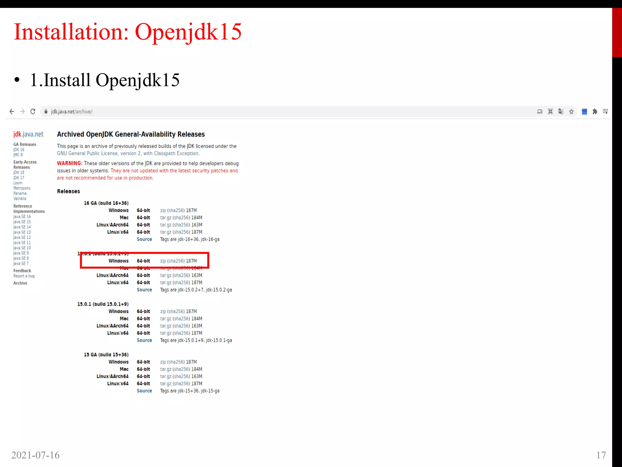 Installation: Openjdk15
• 1.Install Openjdk15
2021-07-16 17
 