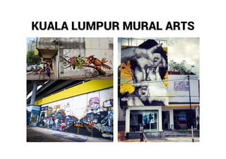 KUALA LUMPUR MURAL ARTS
 